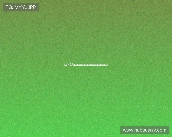 免费NBA直播高清视频平台畅看全赛季精彩赛事实时更新不卡顿